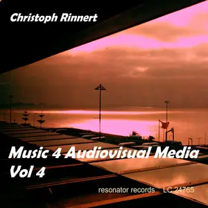 Christoph Rinnert - Music 4 Audiovisual Media Vol.4 | Resonator Records