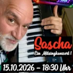 SASCHA SINGT! – Und ihr singt mit – Das Mitsingkonzert!